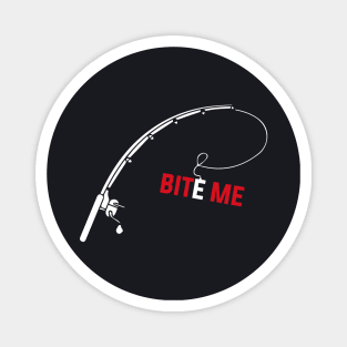 Bite-Me the fishing legend shirt Magnet